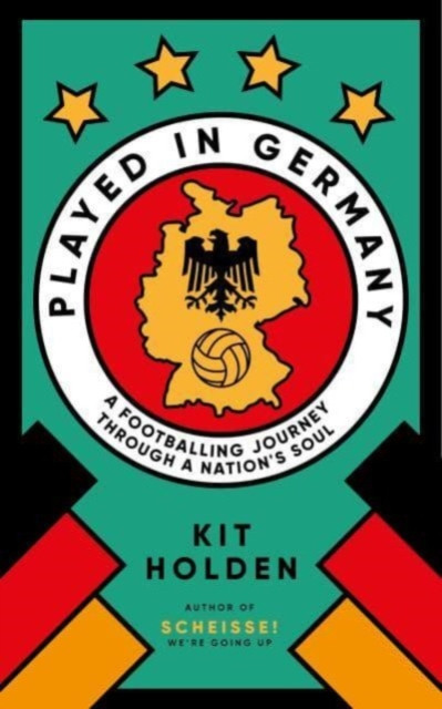 Played in Germany - A Footballing Journey Through a Nation's Soul (Holden Kit)(Paperback / softback)