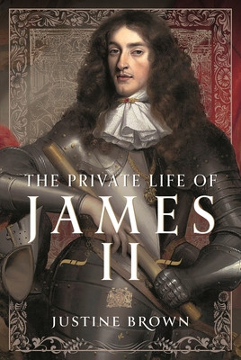 The Private Life of James II (Brown Justine Ruth)(Pevná vazba)