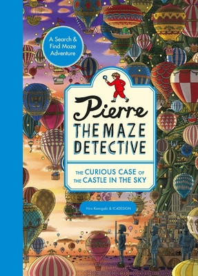 Pierre the Maze Detective: The Curious Case of the Castle in the Sky (Kamigaki Hiro)(Paperback)