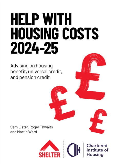 Help with Housing Costs 2024-2025 - Advising on housing benefit, universal credit and pension credit (Lister Sam)(Paperback / softback)