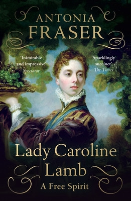 Lady Caroline Lamb - A Free Spirit (Fraser Lady Antonia)(Paperback / softback)