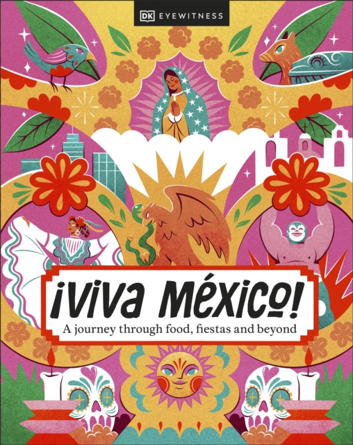 Viva Mexico! (DK Eyewitness)(Pevná vazba)