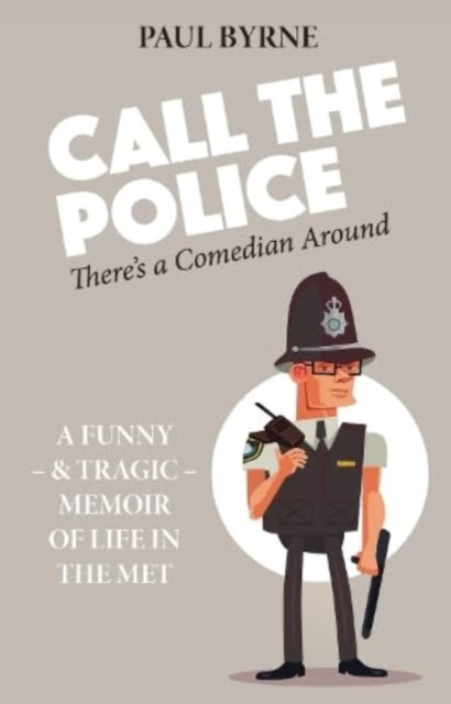 Call The Police - There's a Comedian Around (Byrne Paul)(Paperback / softback)