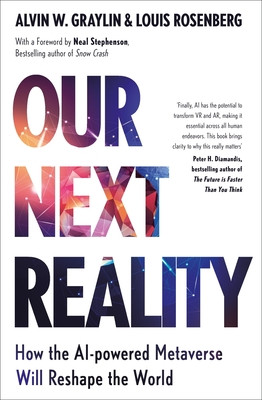 Our Next Reality: How the AI-Powered Metaverse Will Reshape the World (Graylin Alvin Wang)(Pevná vazba)