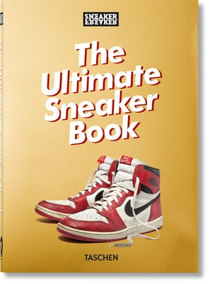 Sneaker Freaker. the Ultimate Sneaker Book. 40th Ed. (Wood Simon)(Pevná vazba)