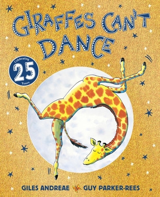 Giraffes Can't Dance 25th Anniversary Edition (Parker-Rees Guy)(Paperback)