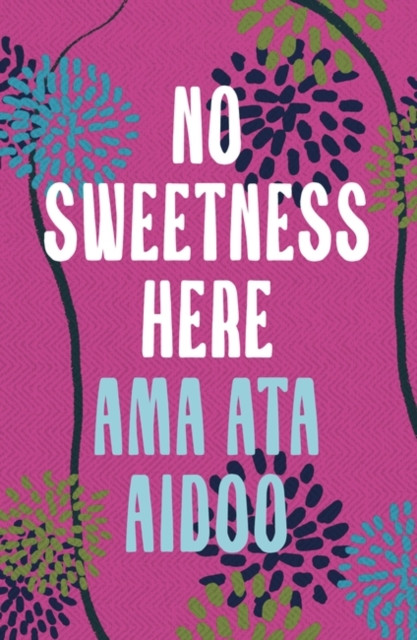 No Sweetness Here (Aidoo Ama Ata)(Paperback / softback)