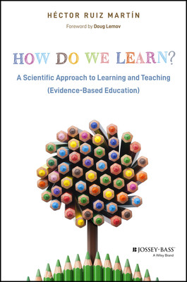 How Do We Learn?: A Scientific Approach to Learning and Teaching (Evidence-Based Education) (Ruiz Martn Hctor)(Paperback)