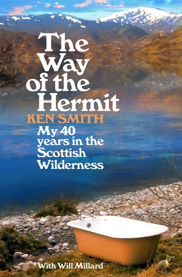 Way of the Hermit - My 40 years in the Scottish Wilderness (Smith Ken)(Paperback / softback)