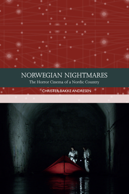 Norwegian Nightmares: The Horror Cinema of a Nordic Country (Andresen Christer Bakke)(Paperback)