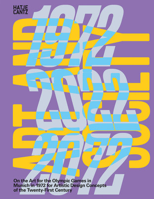 Art and Society 1972-2022-2072: On the Art for the Olympic Games in Munich in 1972 for Artistic Design Concepts of the Twenty-First Century (Biebl Anton)(Pevná vazba)