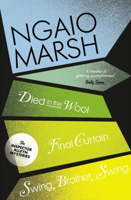 Died in the Wool / Final Curtain / Swing, Brother, Swing (Marsh Ngaio)(Paperback / softback)
