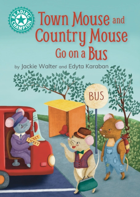 Reading Champion: Town Mouse and Country Mouse Go on a Bus - Independent Reading Turquoise 7 (Walter Jackie)(Pevná vazba)