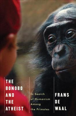 The Bonobo and the Atheist: In Search of Humanism Among the Primates (de Waal Frans)(Pevná vazba)