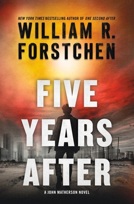 Five Years After: A John Matherson Novel (Forstchen William R.)(Paperback)
