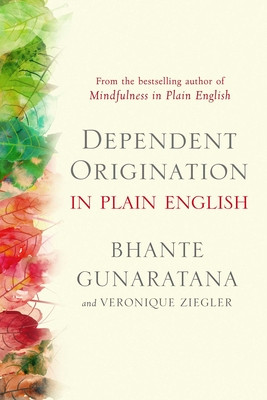 Dependent Origination in Plain English (Gunaratana Bhante)(Paperback)
