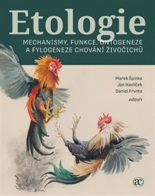 Etologie - Mechanismy, ontogeneze, funkce a evoluce chování živočichů - Marek Špinka