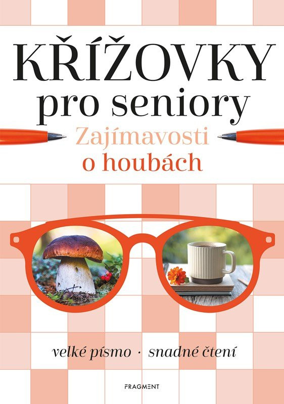 Křížovky pro seniory – Zajímavosti o houbách - Kolektiv