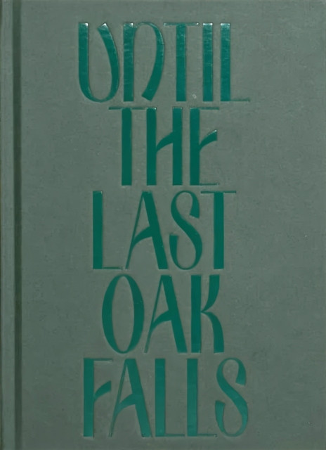 Until the Last Oak Falls (Fisk Adrian)(Pevná vazba)