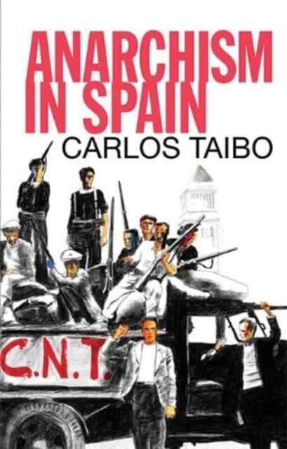 Anarchism in Spain (Taibo Carlos)(Paperback / softback)