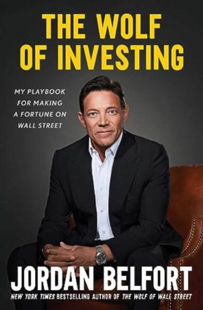 Wolf of Investing - My Insider's Playbook for Making a Fortune on Wall Street (Belfort Jordan)(Paperback)