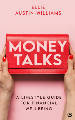 Money Talks: A Lifestyle Guide for Financial Wellbeing (Austin-Williams Ellie)(Paperback)