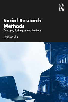 Social Research Methodology: Qualitative and Quantitative Designs (Jha Avdhesh)(Paperback)