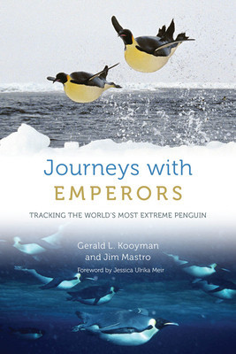 Journeys with Emperors: Tracking the World's Most Extreme Penguin (Kooyman Gerald L.)(Pevná vazba)