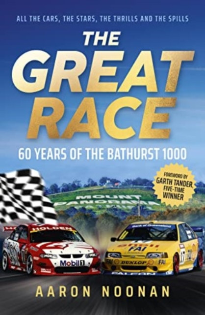 Great Race - 60 years of the Bathurst 1000 (Noonan Aaron)(Paperback / softback)