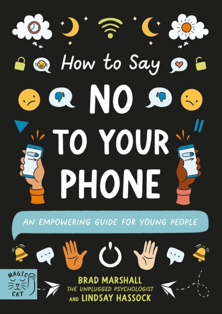 How to Say No to Your Phone - An Empowering Guide for Young People (Marshall Brad)(Paperback / softback)