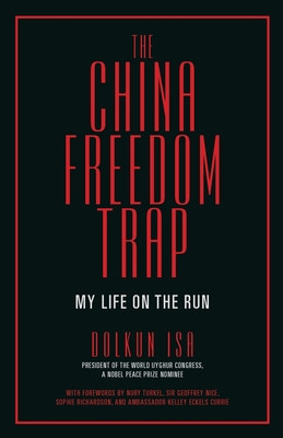 The China Freedom Trap (Isa Dolkun)(Paperback)