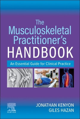 The Musculoskeletal Practitioner's Handbook: An Essential Guide for Clinical Practice (Kenyon Jonathan)(Paperback)
