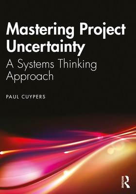 Mastering Project Uncertainty: A Systems Thinking Approach (Cuypers Paul)(Paperback)