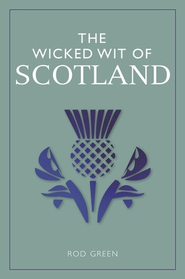 Wicked Wit of Scotland (Green Rod)(Paperback / softback)