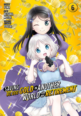 Saving 80,000 Gold in Another World for My Retirement 6 (Manga) (Funa)(Paperback)