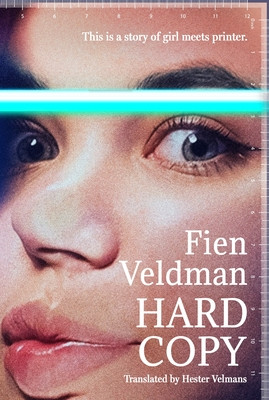 Hard Copy: A Story of Girl Meets Printer (Veldman Fien)(Pevná vazba)