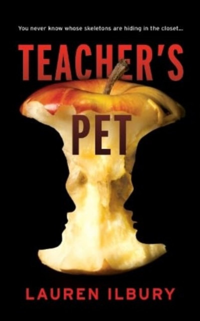 Teacher's Pet - You never know whose skeletons are hiding in the closet... (Ilbury Lauren)(Paperback / softback)