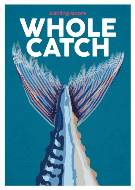 Whole Catch (Moore Aishling)(Pevná vazba)