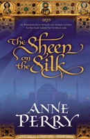 Sheen on the Silk - An epic historical novel set in the golden Byzantine Empire (Perry Anne)(Paperback / softback)