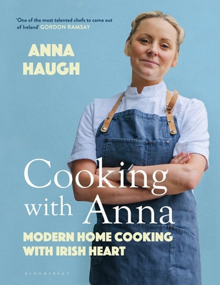 Cooking with Anna - Modern home cooking with Irish heart (Haugh Anna)(Pevná vazba)
