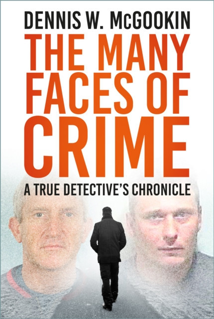 Many Faces of Crime - A True Detective's Chronicle (McGookin Dennis W)(Pevná vazba)