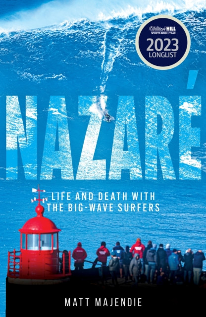 Nazare - Life and Death with the Big Wave Surfers (Majendie Matt)(Paperback / softback)