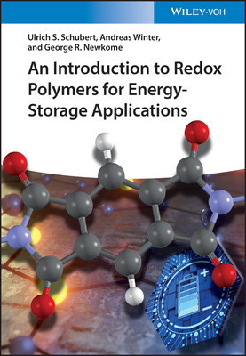 Introduction to Redox Polymers for Energy-Storage Applications (Schubert Ulrich S. (Eindhoven University of Technology The Netherlands))(Pevná vazba)