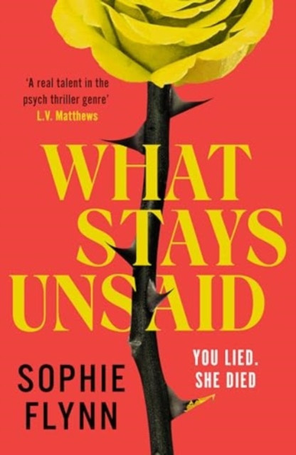 What Stays Unsaid - An unputdownable, twisty psychological thriller that will have you hooked (Flynn Sophie)(Paperback / softback)