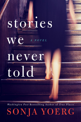 Stories We Never Told (Yoerg Sonja)(Paperback)