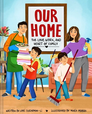 Our Home: The Love, Work, and Heart of Family (Sugarman-Li Lori)(Pevná vazba)