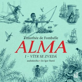 Alma I – Vítr se zvedá - Timothée de Fombelle - audiokniha