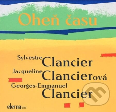 Oheň času - Sylvestre Clancier