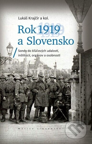 Rok 1919 a Slovensko - Lukáš Krajčír, kolektív autorov