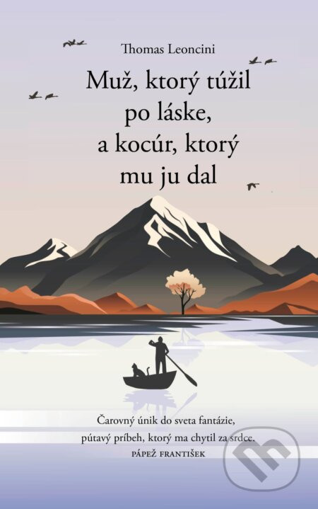 Muž, ktorý túžil po láske, a kocúr, ktorý mu ju dal - Thomas Leoncini